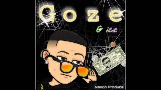 Goze G ice x Nando Produce