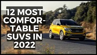 12 Most Comfortable SUVs in 2022 (Part 2)