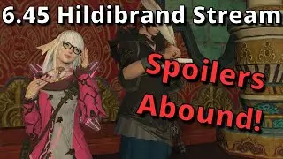 FFXIV 6.45 Hildibrand and Relic Weapons Stream