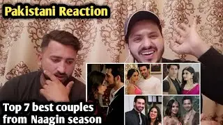 Top 7 best couples from Naagin season 1 to 5 | React to pakistani