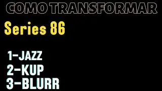 Transformers Serie 86, tutorial de como transformar: Jazz, kup y Blurr