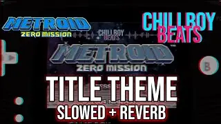 Title Theme - Metroid Zero Mission Synthwave Remix (Slowed + Reverb)