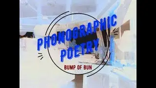 PhonoGraphic Poetry - Bump of Bun [Official Music Video]
