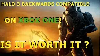 Halo 3 on XBOX ONE Backwards Compatible! - IS IT ANY GOOD?