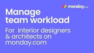 Manage team workload for interior designers and architects on monday.com