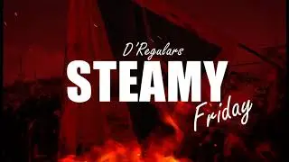 D'Regulars - STEAMY FRIDAY [Audio] Bigga Shake Riddim Soca 2021
