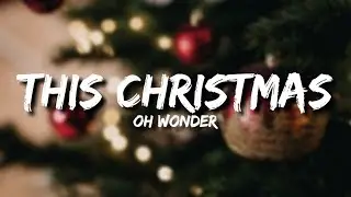 Oh Wonder - This Christmas (Lyrics)