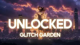 Unlocked - Glitch Garden 🔥 (Melodic House Awakening)