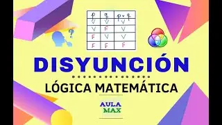 Disyunción (˅) | Conectores Lógicos | Lógica Matemática | Teoría y Ejemplos | Tabla de Verdad