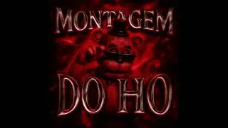 MONTAGEM DO HO (mega slowed)