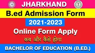 How to Apply Jharkhand B Ed Online Application form 2021  Jharkhand bed form 2021 kaise bhare