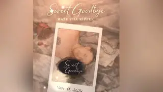 Haze Tha Ripper - &ldquo;Sweet Goodbye&rdquo; Audio (Prod. @DRAG_Beats) #music #love #rap 