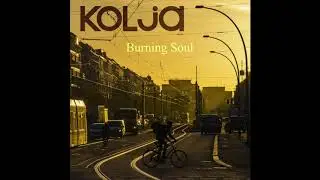 KOLJA Burning Soul