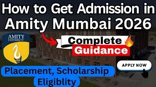 How to Get Into Amity University Mumbai 2026? Step-by-Step Guide! Amity Mumbai Admission 2026