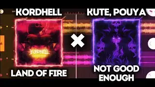 LAND OF FIRE x NOT GOOD ENOUGH - Mashup - Kordhell, KUTE, Pouya