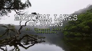 Four Mystical Lakes of Kabayan and Jr. Pulag | ft. Cleanest Lake in Cordillera