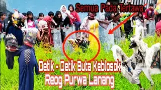 Detik - Detik Buta Keblosok Comberan  || Reog Purwa Lanang