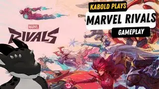 Kabold Plays ~ Marvel Rivals
