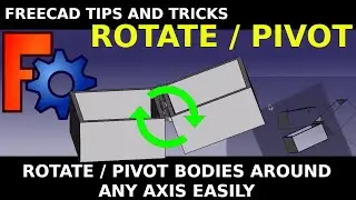 FreeCAD: Easily rotate / pivot body around any axis with mouse. Part / Part Design Beginners Help