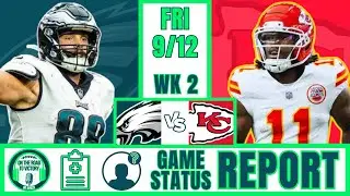 Eagles @ Chiefs Game Status Report Week 2 | Goedert, Shipley OUT / Worthy DOUBTFUL | Depth Charts