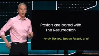 Pastors Bored with the Resurrection - Andy Stanley, Steven Furtick, et al