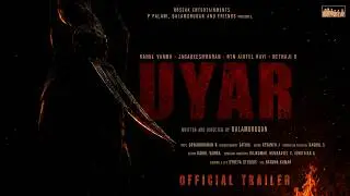 UYAR - Official Tamil Trailer | Balamurugan | Rahul Varma | Jagadeeshwaran | Gowardhanan N