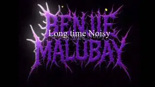 Long time Noisy-Benjie Malubay (Official Video)