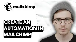 How To Create An Automation In Mailchimp [2026 Guide]