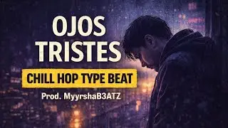 OJOS TRISTES &ndash; Chill Hop Type Beat | Sad Rap x Lo Fi Vibes 🌙🎶