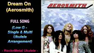 DREAM ON (Aerosmith) For Low G UKULELE (Single/Multi Ukes) - Guitar Pro Tab (w/Vocals) UPDATED