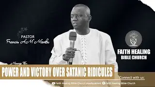 || Power And Victory Over Satanic Ridicule II Pst Francis A.M. Mambu ||