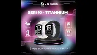 [SERI 10] HƯỚNG DẪN SỬ DỤNG ĐỒNG HỒ SERI 10 (S12 MAX) CỦA THU THUY WATCH