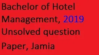 Bachelor of hotel management Entrance question paper,Jamia,2019/Unsolved,detailed solution will be..