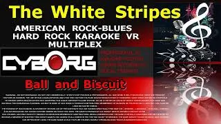 The White Stripes   Ball and Biscuit AMERICAN ROCK BLUES HARD ROCK KARAOKE VR MULTIPLEX