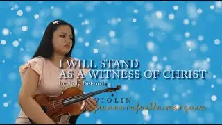 I Will Stand As A Witness of Christ