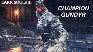 Champion Gundyr &ndash; Dark Souls III NG++ Boss Fight | Untended Graves Lore & Showcase
