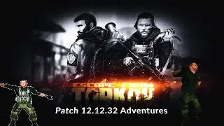 Escape From Tarkov - Patch 12.12.32 Adventures