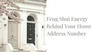 Reveal the Feng Shui Energy of Your Home Address Number & How it Affects Your Life