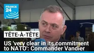 US 'very clear in its commitment to NATO', top alliance commander says &bull; FRANCE 24 English