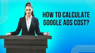 17. Google Ads Cost Calculator || How to calculate google ads cost?