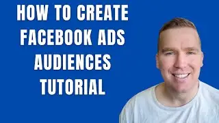 How To Create Facebook Audiences In The Ads Manager