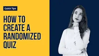 How to Create a Randomized Quiz