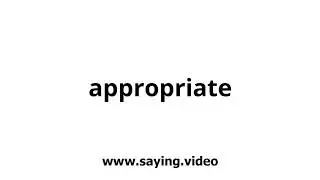 How to say appropriate in English