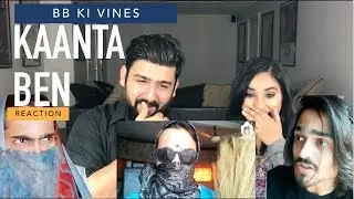 BB Ki Vines Kaanta Ben Reaction | BB KI VINES | by RajDeep