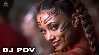 DJ POV: Afro House Tribal Mix | Deep House 2026
