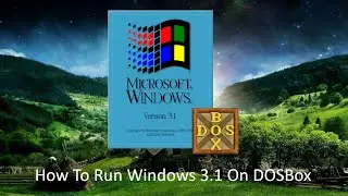 How To Run Windows 3.11 In DOSBox | Download And Run Windows 3 In DOSBox With Pre Installed Drivers