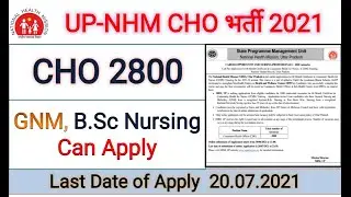 CHO UP NHM Vacancy 2021 ,2800 vacancies ,  GNM, B sc Nursing and Post basic B.Sc nsg Can Apply