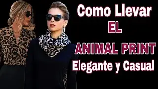 COMO COMBINAR EL ANIMAL PRINT  PARA ATUENDOS CASUALES Y ELEGANTES CON DIFERENTES ESTILOS