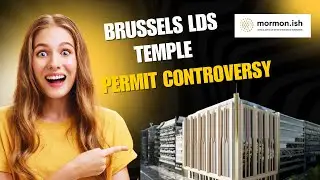 Brussels LDS Temple Permit Controversy