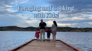 Introducing Foraging and Cooking with Kids!